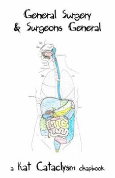 Paperback General Surgery and Surgeons General: a Kat Cataclysm chapbook Book