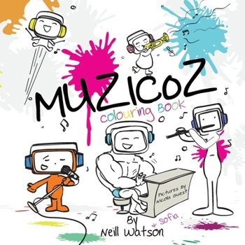 Muzicoz - Colouring Book: *This version of the book is for children to draw, colour, paint and write whatever they imagine into the Muzicoz world*