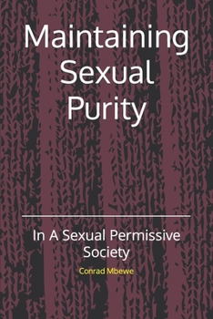 Paperback Maintaining Sexual Purity: In A Sexual Permissive Society Book