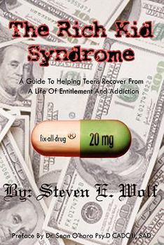 Paperback The Rich Kid Syndrome: A Guide To Helping Teens To Recover From A Life Of Entitlement And Addiction Book