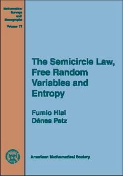 Hardcover The Semicircle Law, Free Random Variables, and Entropy Book