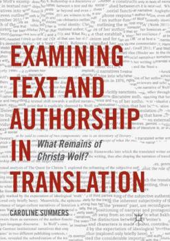 Paperback Examining Text and Authorship in Translation: What Remains of Christa Wolf? Book