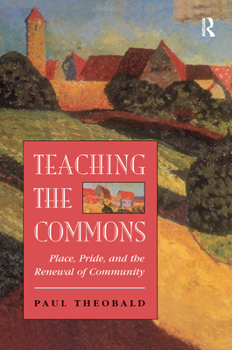 Hardcover Teaching The Commons: Place, Pride, And The Renewal Of Community Book