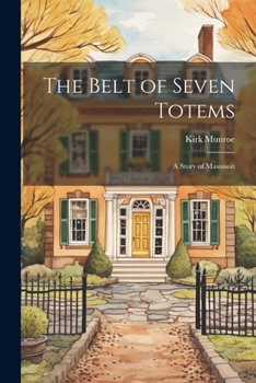 Paperback The Belt of Seven Totems: A Story of Massasoit Book