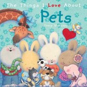 Hardcover The Things I Love about Pets. Trace Moroney Book