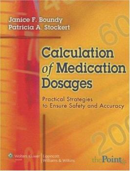 Paperback Calculation of Medication Dosages: Practical Strategies to Ensure Safety and Accuracy [With CDROM] Book