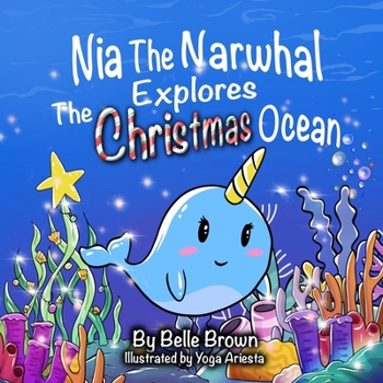 Paperback Nia The Narwhal Explores The Christmas Ocean Book