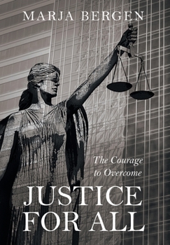 Hardcover Justice for All: The Courage to Overcome Book