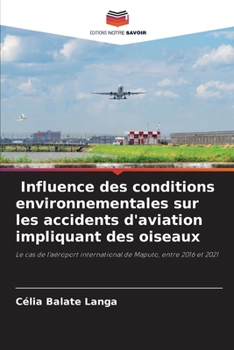 Paperback Influence des conditions environnementales sur les accidents d'aviation impliquant des oiseaux [French] Book