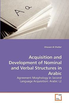 Paperback Acquisition and Development of Nominal and Verbal Structures in Arabic Book