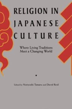 Religion in Japanese Culture: Where Living Traditions Meet a Changing World
