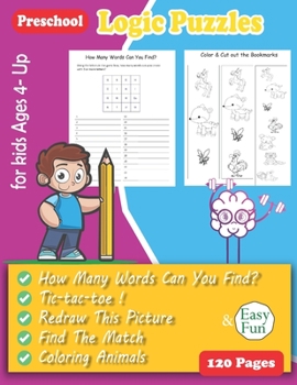 Paperback Logic Puzzles for Kids: Preschool Workbook - Ages 4 and Up, pre-handwriting practice activity book for toddler, sequencing workbook Book