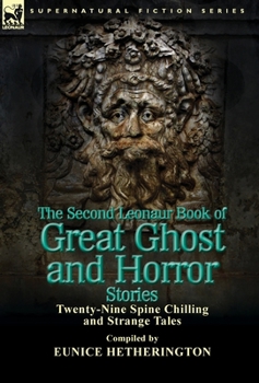 Hardcover The Second Leonaur Book of Great Ghost and Horror Stories: Twenty-Nine Spine Chilling and Strange Tales Book