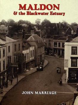 Hardcover Maldon and the Blackwater Estuary: A Pictorial History Book