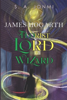 Paperback James Hogarth: Florist, Lord, Wizard Book