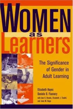 Hardcover Women as Learners: The Significance of Gender in Adult Learning Book