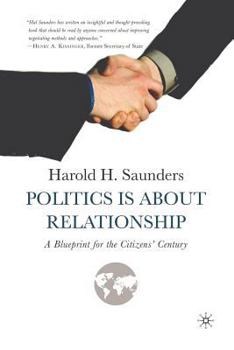 Paperback Politics Is about Relationship: A Blueprint for the Citizens' Century Book