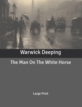 The Man On The White Horse: Large Print