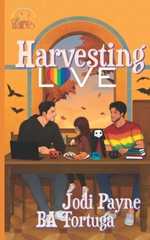 Harvesting Love - Book #1 of the Rainbow Arroyo