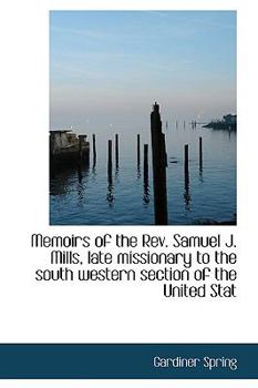 Paperback Memoirs of the REV. Samuel J. Mills, Late Missionary to the South Western Section of the United Stat Book