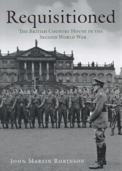 Hardcover Requisitioned: The British Country House in the Second World War Book