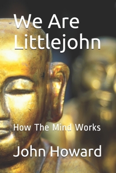 We Are Littlejohn: How The Mind Works