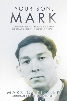 Your Son, Mark: A Young Man's Account From Germany on the Cusp of WWII