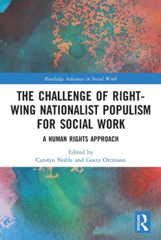 Paperback The Challenge of Right-Wing Nationalist Populism for Social Work: A Human Rights Approach Book