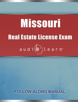 Missouri Real Estate License Exam AudioLearn : Complete Audio Review for the Real Estate License Examination in Missouri!