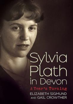 Paperback Sylvia Plath in Devon: A Year's Turning Book