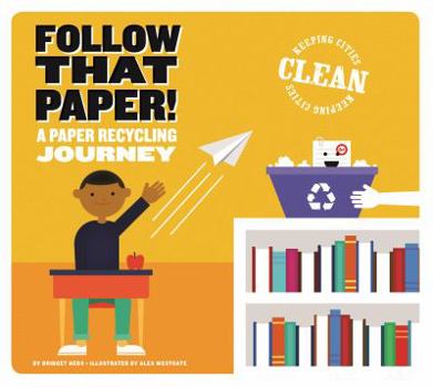 Follow That Paper!: A Paper Recycling Journey - Book  of the Keeping cities clean