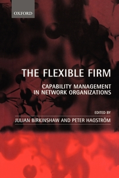 Paperback The Flexible Firm: Capability Management in Network Organizations Book