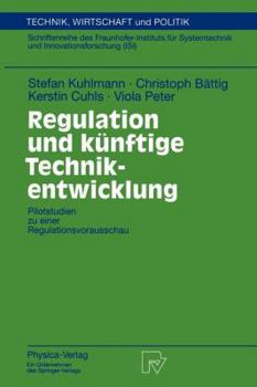 Paperback Regulation Und Künftige Technikentwicklung: Pilotstudien Zu Einer Regulationsvorausschau [German] Book