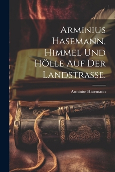 Paperback Arminius Hasemann, Himmel und Hölle auf der Landstrasse. [German] Book