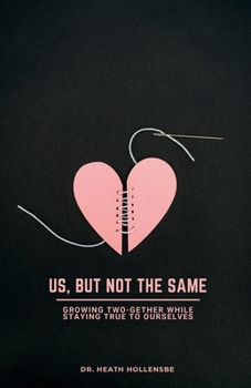 Paperback Us, But Not The Same: Growing Two-gether While Staying True to Ourselves Book