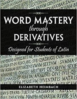 Paperback Word Mastery through Derivatives Designed for Students of Latin Book