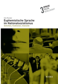 Paperback Euphemistische Sprache im Nationalsozialismus: Schichten, Funktionen, Intensität [German] Book