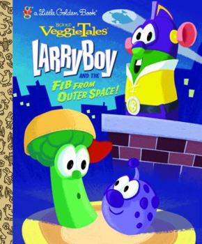 Hardcover LarryBoy & the Fib from Outer Space! (VeggieTales) (Little Golden Book) Book