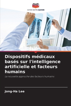Paperback Dispositifs médicaux basés sur l'intelligence artificielle et facteurs humains [French] Book