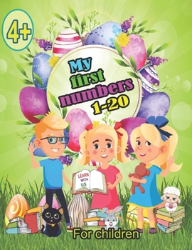 Paperback My first numbers 1-20 for children 4+: Learn and practice working with numbers up to 20 with us Book