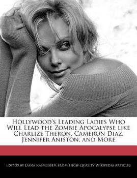 Paperback Hollywood's Leading Ladies Who Will Lead the Zombie Apocalypse Like Charlize Theron, Cameron Diaz, Jennifer Aniston, and More Book