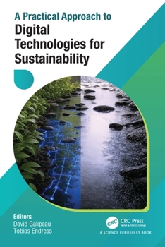 Hardcover A Practical Approach to Digital Technologies for Sustainability Book