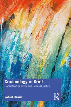 Paperback Criminology in Brief: Understanding Crime and Criminal Justice Book