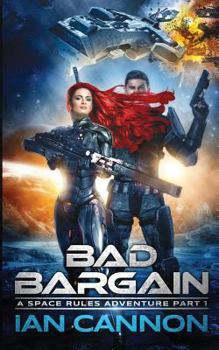 Paperback Bad Bargain: A Space Rules Adventure Part 1 Book