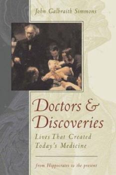 Hardcover Doctors and Discoveries: Lives That Created Today's Medicine Book