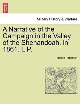 Paperback A Narrative of the Campaign in the Valley of the Shenandoah, in 1861. L.P. Book