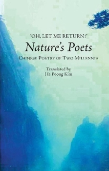 Paperback Oh, Let Me Return!: Nature's Poets -- Chinese Poetry of Two Millennia Book