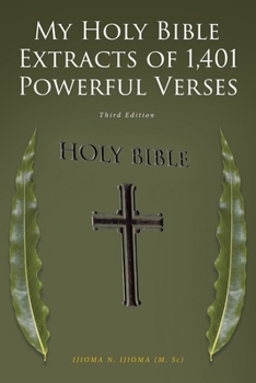 Paperback My Holy Bible Extracts of 1,401 Powerful Verses: Third Edition Book