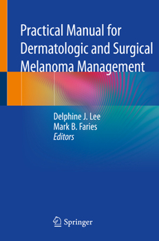 Paperback Practical Manual for Dermatologic and Surgical Melanoma Management Book