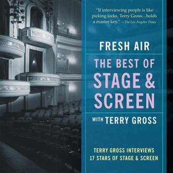 Audio CD Fresh Air: The Best of Stage and Screen: Terry Gross Interviews 17 Stars of Stage and Screen Book